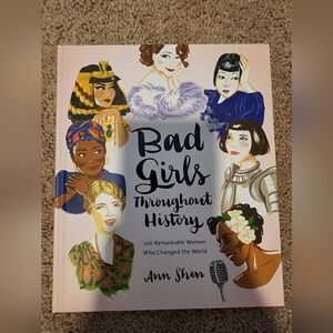 Bad Girls Throughout History Book by Ann Shen